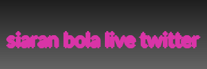 siaran bola live twitter
